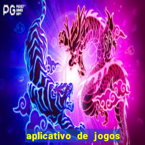 aplicativo de jogos que pagam de verdade