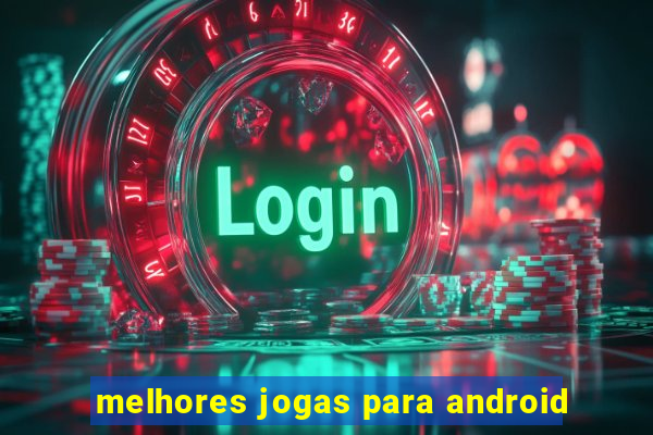 melhores jogas para android