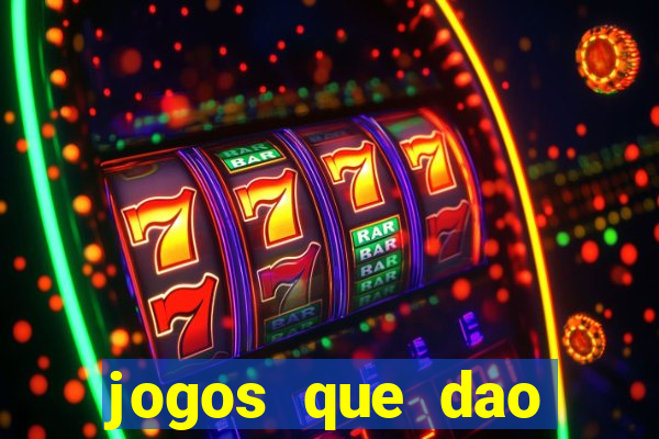 jogos que dao dinheiro de vdd