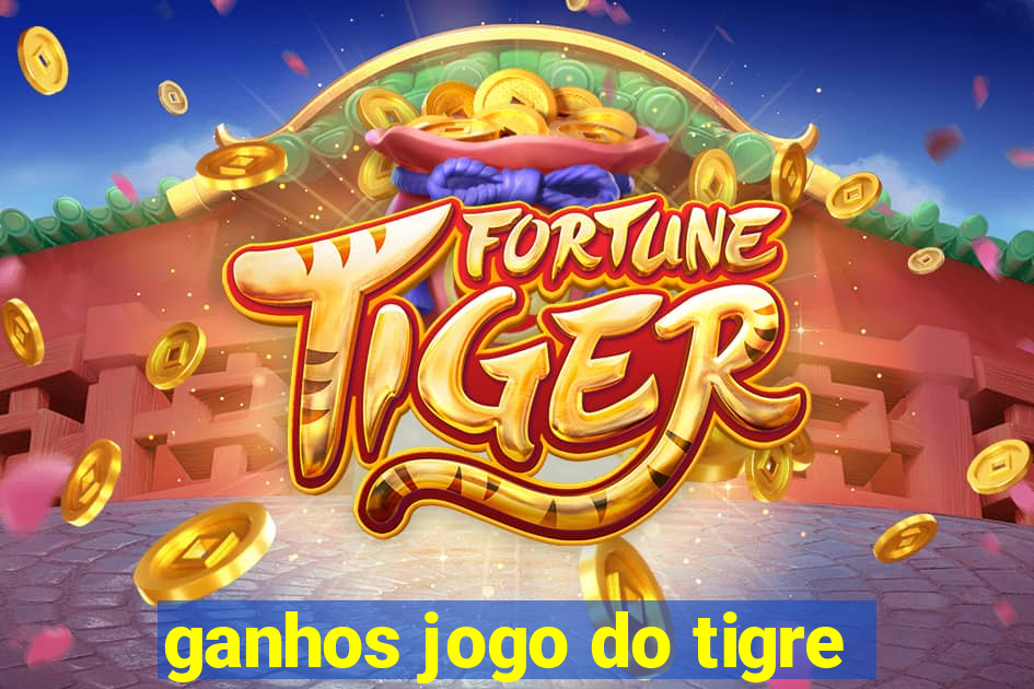 ganhos jogo do tigre