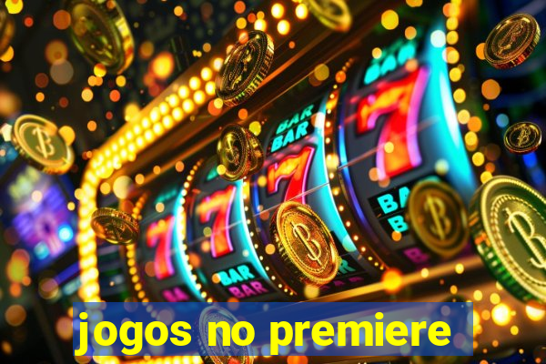 jogos no premiere