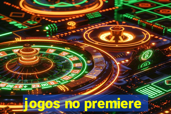 jogos no premiere