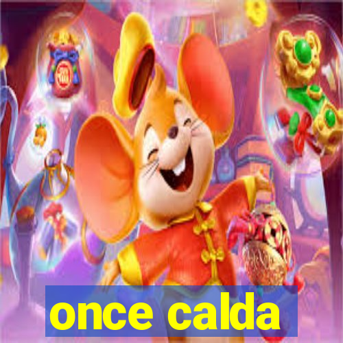 once calda