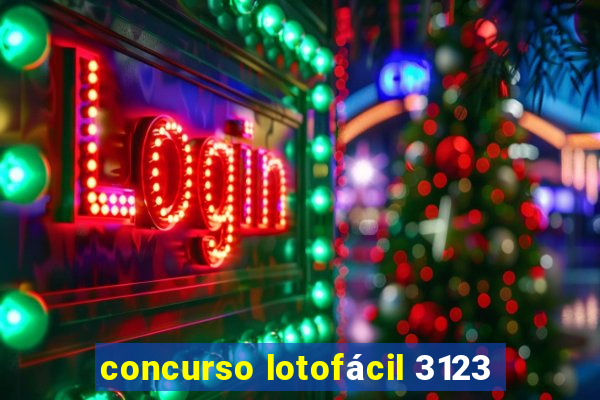 concurso lotofácil 3123