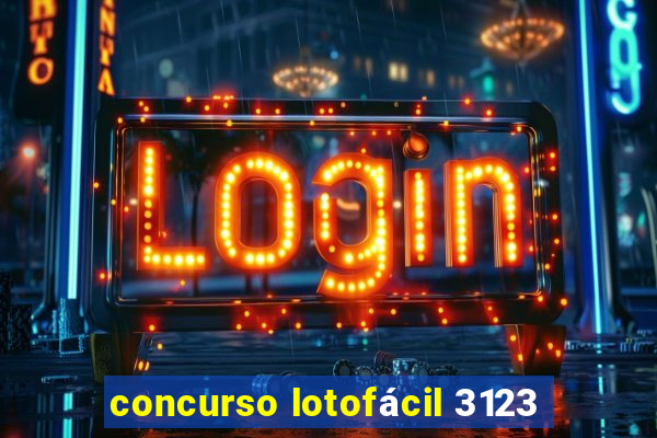 concurso lotofácil 3123