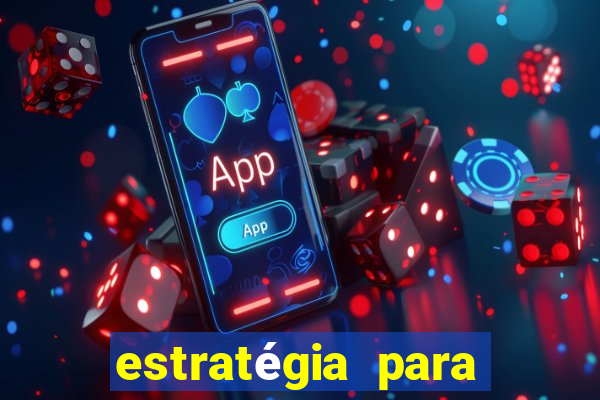 estratégia para jogar no fortune tiger