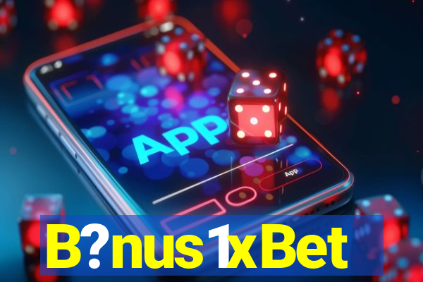 B?nus1xBet