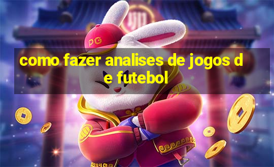 como fazer analises de jogos de futebol