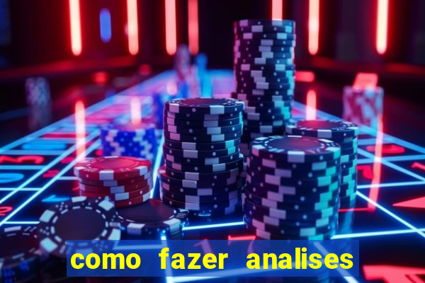 como fazer analises de jogos de futebol