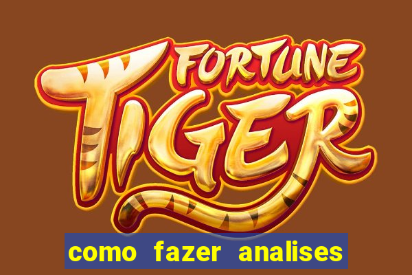 como fazer analises de jogos de futebol