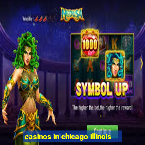 casinos in chicago illinois