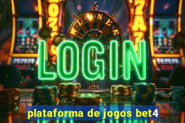 plataforma de jogos bet4