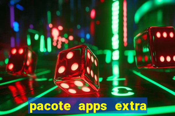 pacote apps extra tim beta