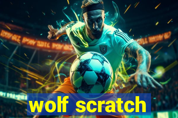 wolf scratch