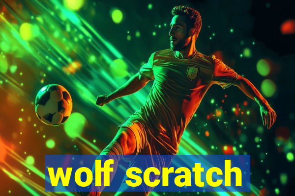 wolf scratch