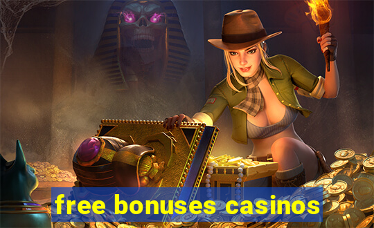 free bonuses casinos