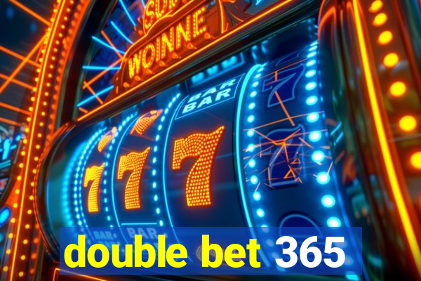 double bet 365