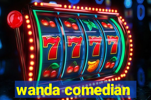 wanda comedian