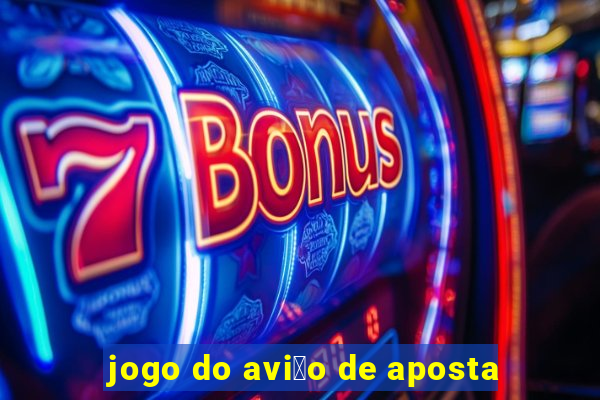 jogo do avi茫o de aposta