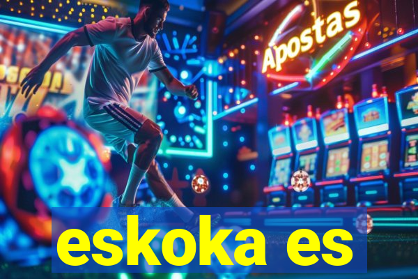 eskoka es