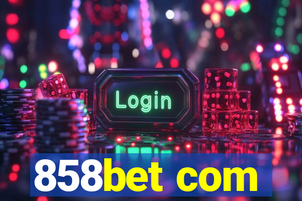 858bet com