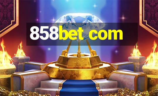 858bet com