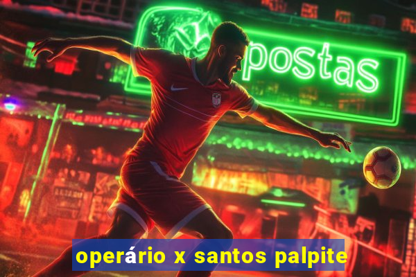 operário x santos palpite