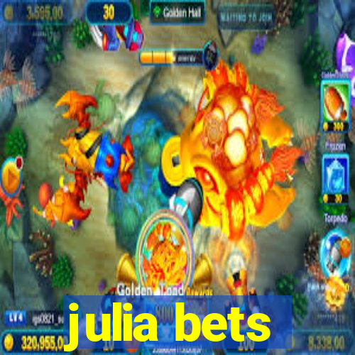 julia bets