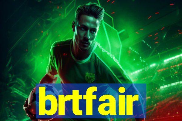 brtfair