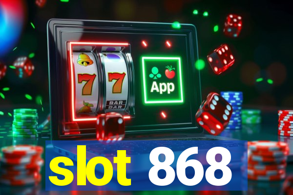 slot 868