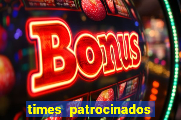 times patrocinados por bets