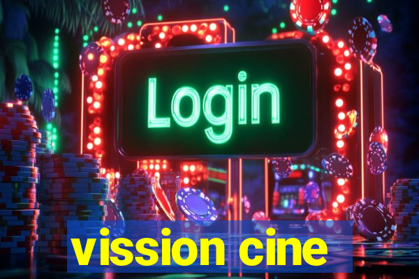 vission cine