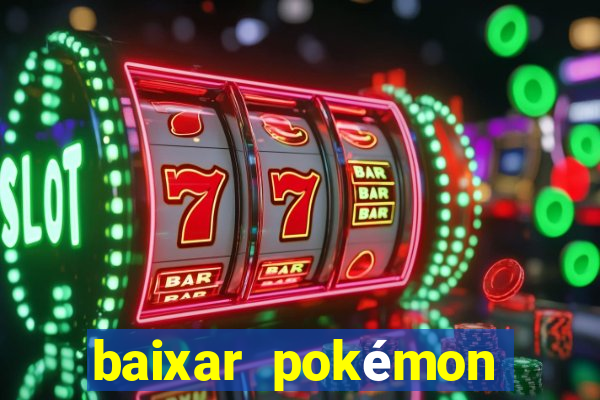 baixar pokémon mundos elementais