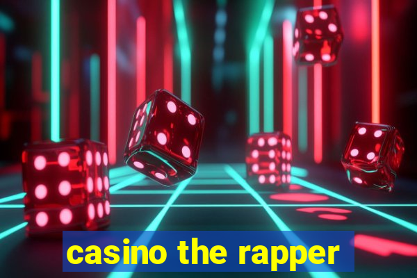 casino the rapper