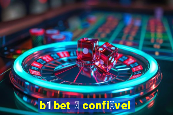 b1 bet 茅 confi谩vel