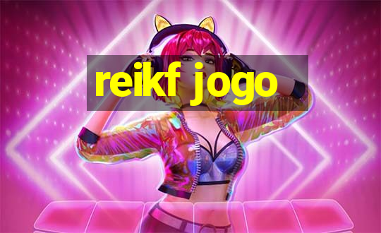 reikf jogo