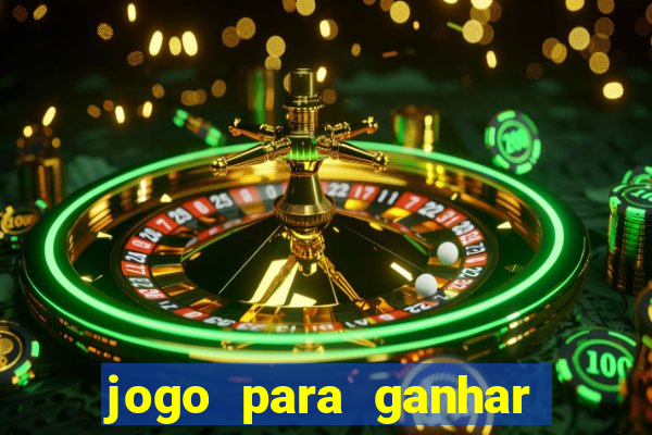 jogo para ganhar dinheiro jogando