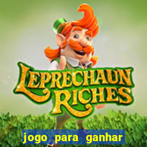 jogo para ganhar dinheiro jogando