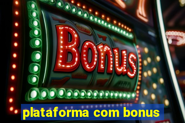 plataforma com bonus