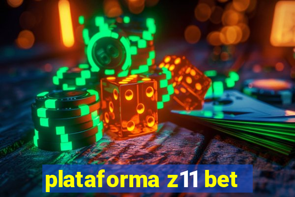 plataforma z11 bet