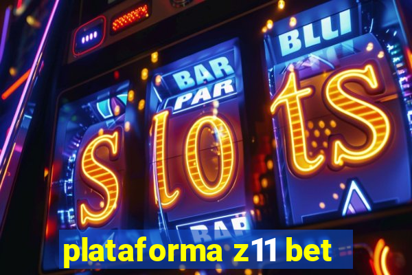 plataforma z11 bet