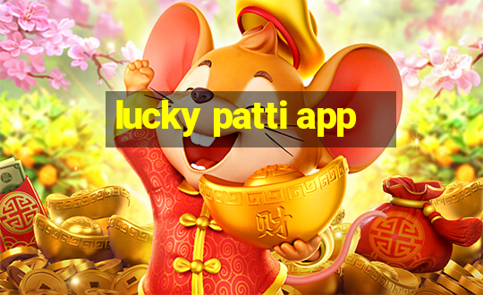 lucky patti app