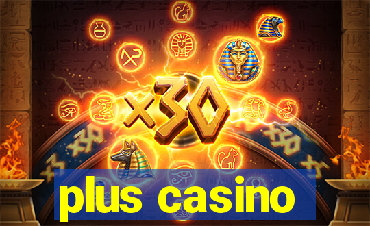 plus casino