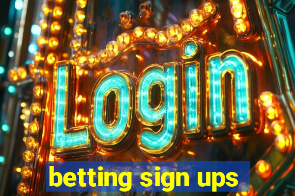 betting sign ups