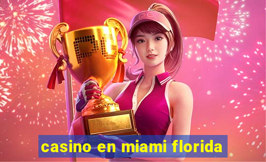 casino en miami florida