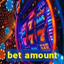 bet amount