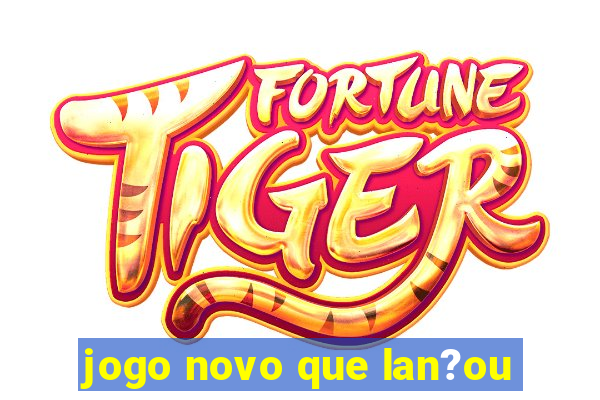 jogo novo que lan?ou