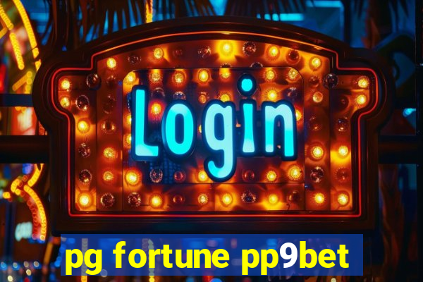 pg fortune pp9bet