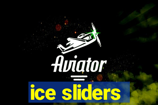 ice sliders