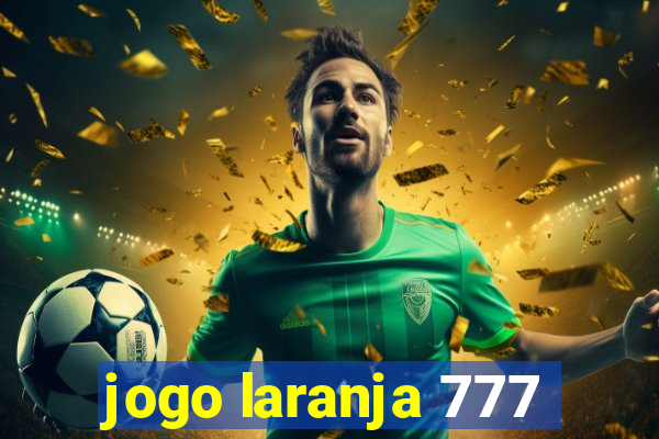 jogo laranja 777